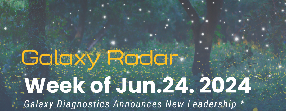 Galaxy Radar, Week of June 24, 2024. Galaxy Diagnostics Announces New Leadership * Lyme Disease in the National Press * Cytokine Mapping and Lyme Disease * Lyme Disease Ecology & Risk Research * More. Background image: Trees with stars and fireflies.