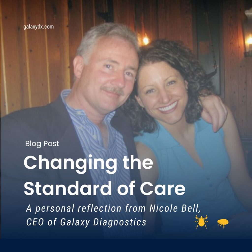 Blog Post. Changing the Standard of Care. A personal reflection from Nicole Bell, CEO of Galaxy Diagnostics. Background photo of Nicole Bell and her husband Russ.